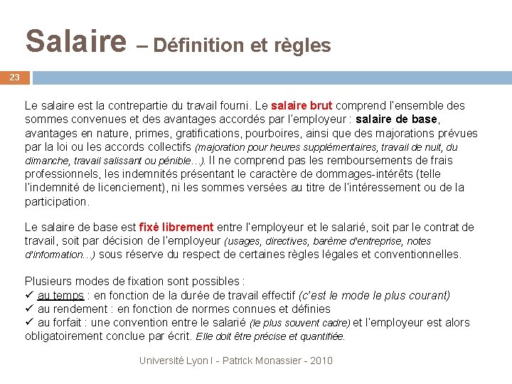 Salaire – Définition et règles 23 Le salaire est la contrepartie du travail fourni.