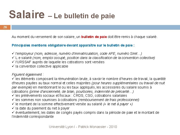 Salaire – Le bulletin de paie 26 Au moment du versement de son salaire,