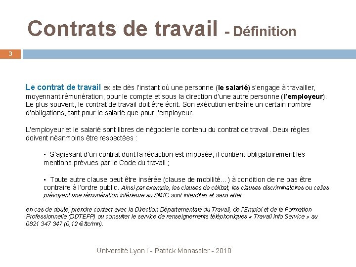 Contrats de travail - Définition 3 Le contrat de travail existe dès l’instant où