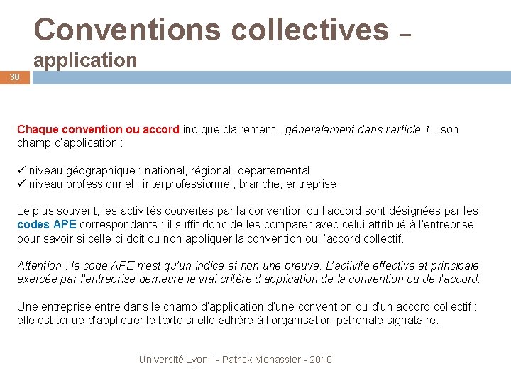 Conventions collectives – application 30 Chaque convention ou accord indique clairement - généralement dans