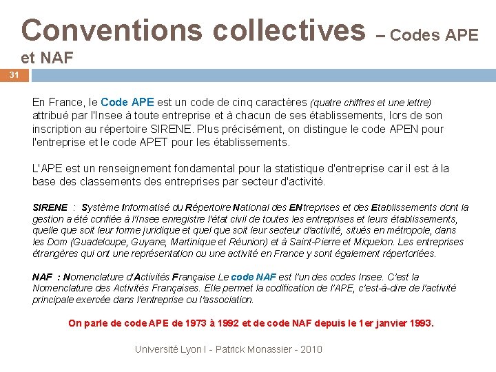Conventions collectives – Codes APE et NAF 31 En France, le Code APE est