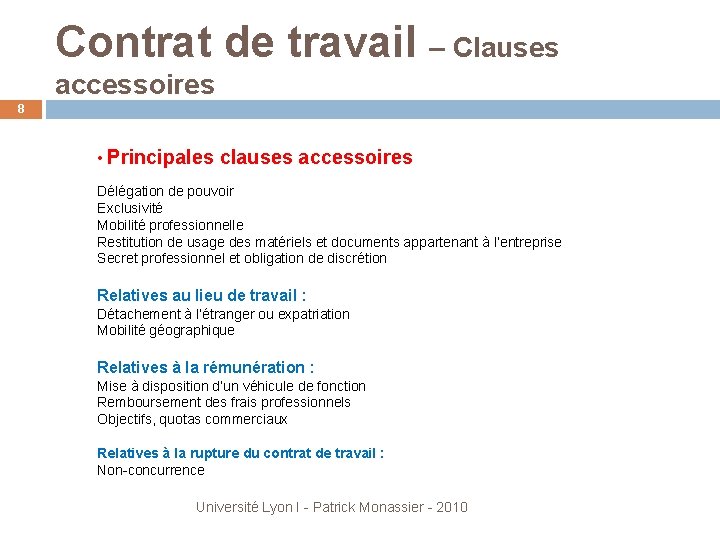 Contrat de travail – Clauses accessoires 8 • Principales clauses accessoires Délégation de pouvoir