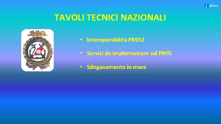 TAVOLI TECNICI NAZIONALI • Interoperabilità PMIS 2 • Servizi da implementare sul PMIS •