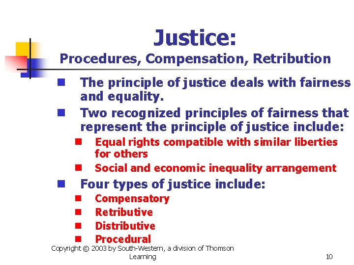 Justice: Procedures, Compensation, Retribution n n The principle of justice deals with fairness and