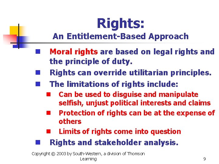 Rights: An Entitlement-Based Approach n n n Moral rights are based on legal rights