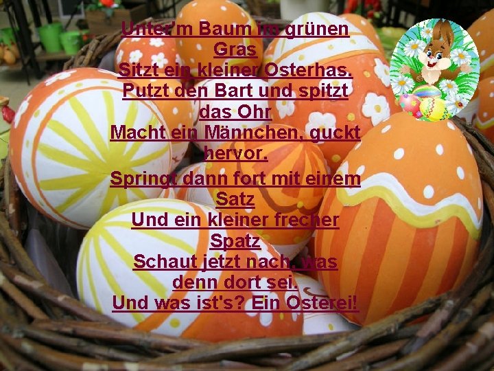 Unter'm Baum im grünen Gras Sitzt ein kleiner Osterhas. Putzt den Bart und spitzt