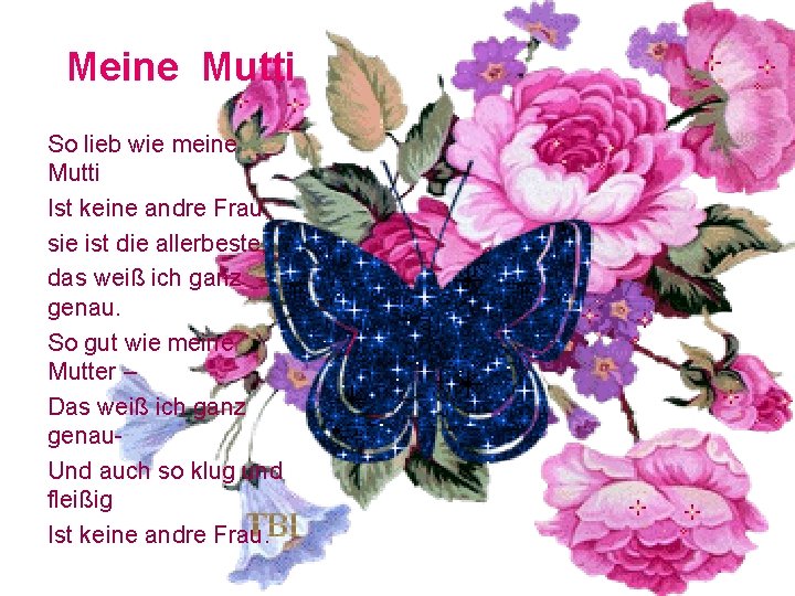Meine Mutti So lieb wie meine Mutti Ist keine andre Frau, sie ist die