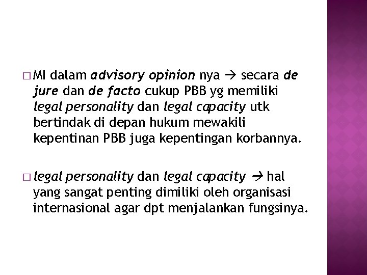 � MI dalam advisory opinion nya secara de jure dan de facto cukup PBB