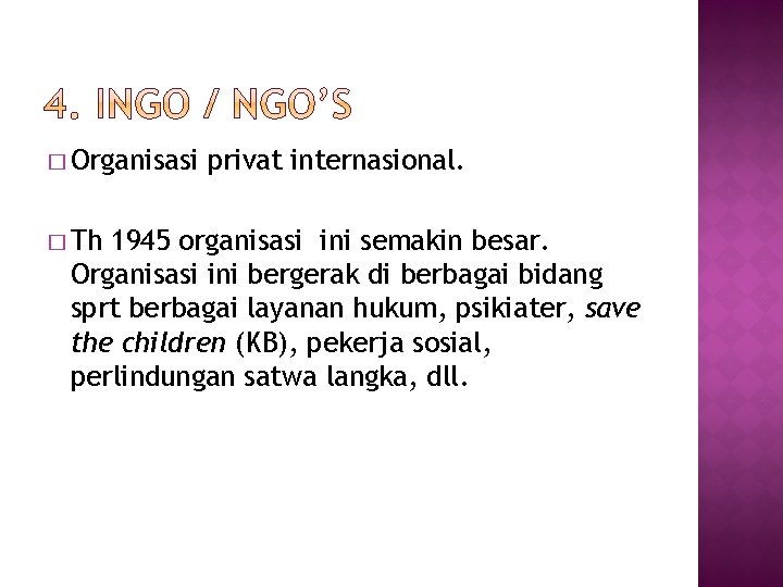 � Organisasi � Th privat internasional. 1945 organisasi ini semakin besar. Organisasi ini bergerak