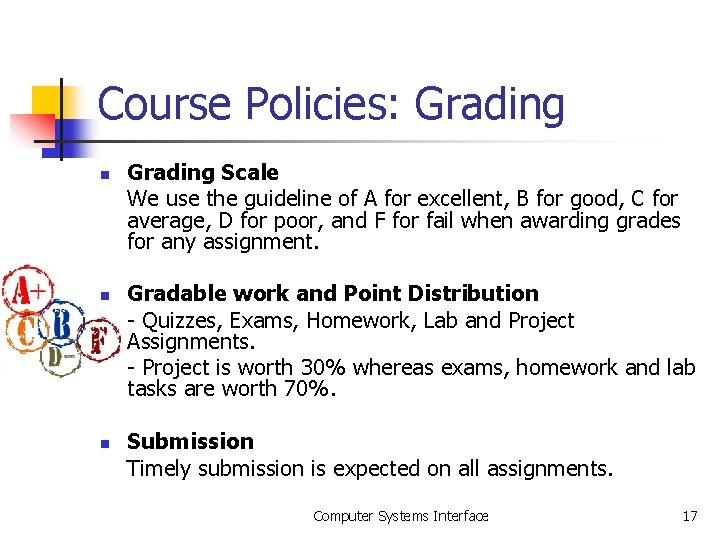 Course Policies: Grading n n n Grading Scale We use the guideline of A