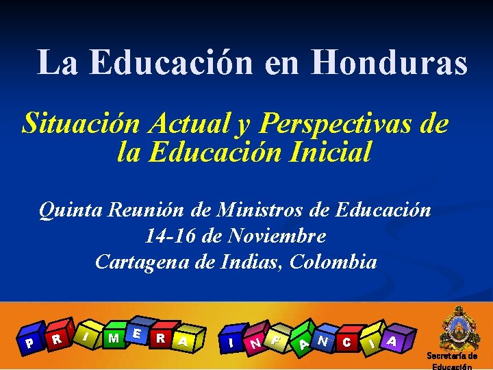 La Educación en Honduras Situación Actual y Perspectivas de la Educación Inicial Quinta Reunión