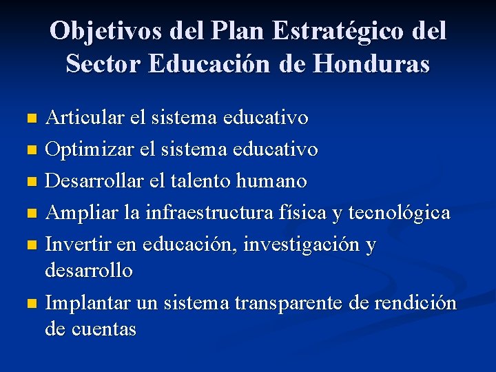 Objetivos del Plan Estratégico del Sector Educación de Honduras Articular el sistema educativo n