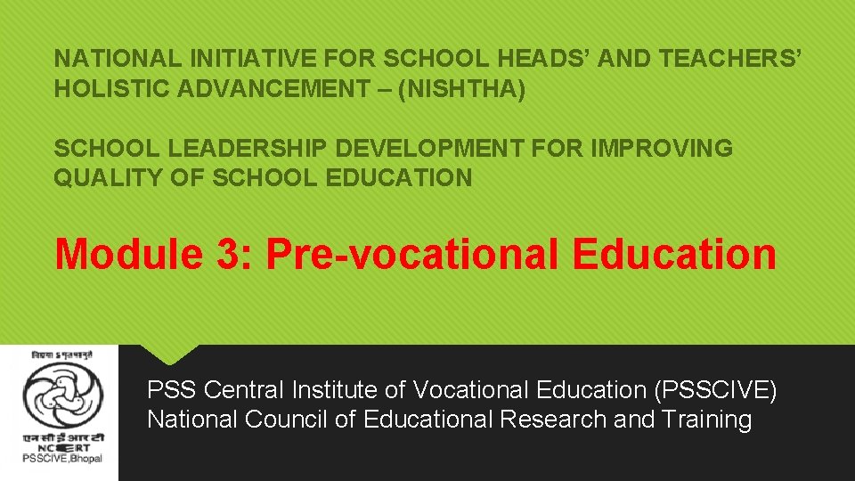 NATIONAL INITIATIVE FOR SCHOOL HEADS’ AND TEACHERS’ HOLISTIC ADVANCEMENT – (NISHTHA) SCHOOL LEADERSHIP DEVELOPMENT