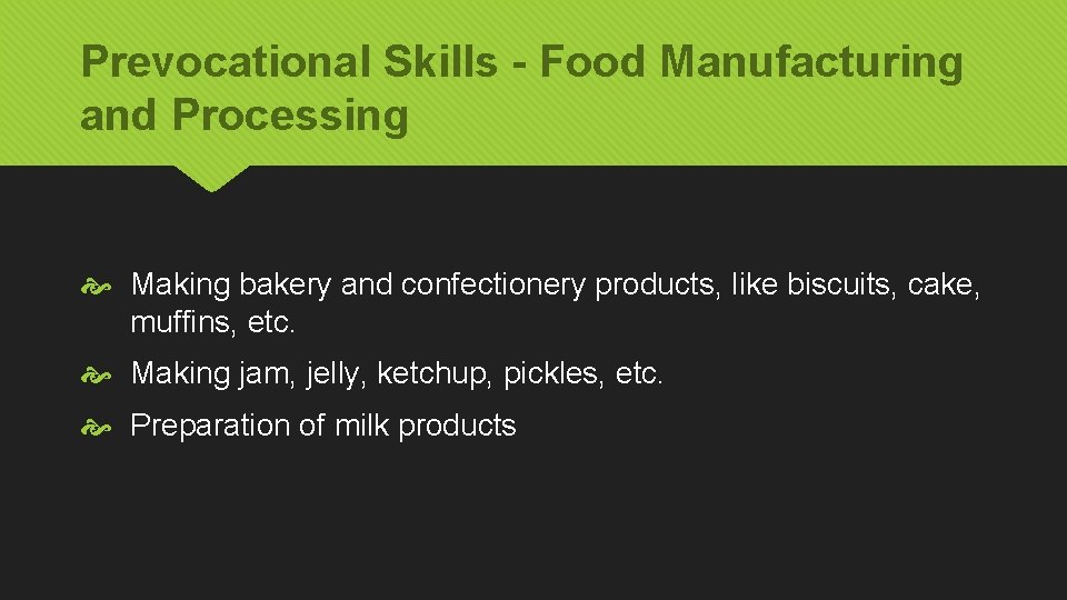 Prevocational Skills - Food Manufacturing and Processing Making bakery and confectionery products, like biscuits,