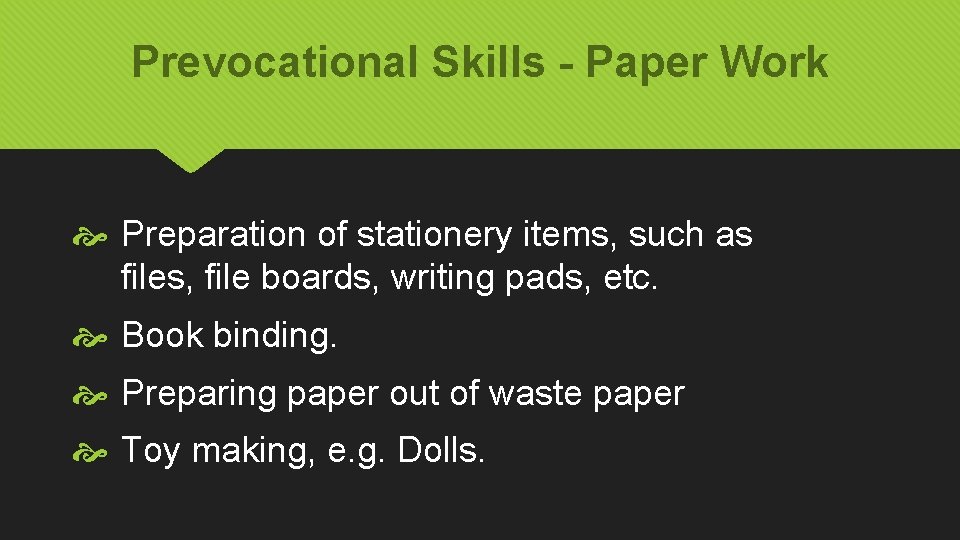Prevocational Skills - Paper Work Preparation of stationery items, such as files, file boards,
