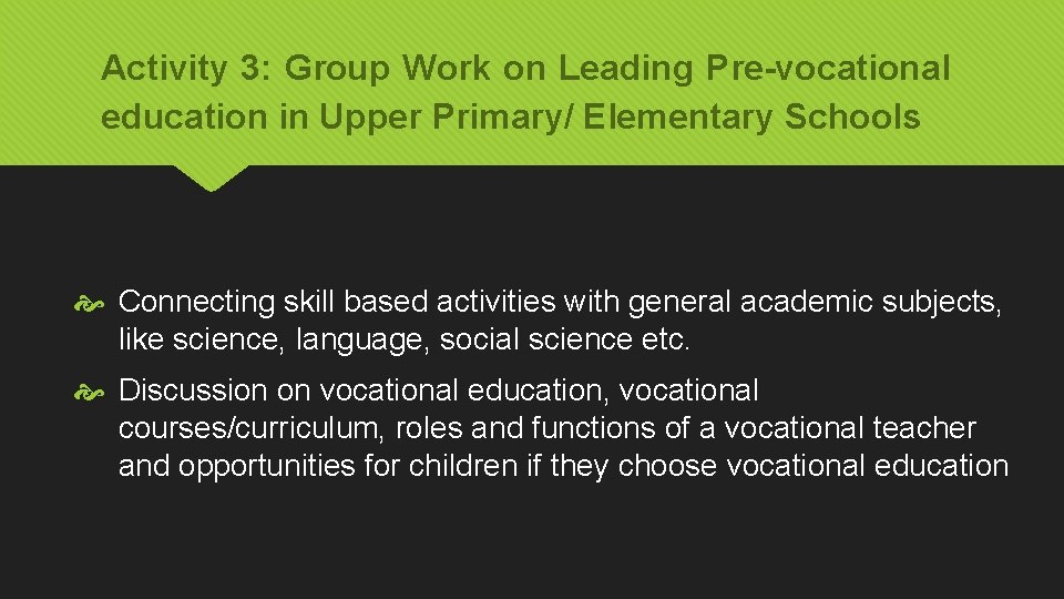 Activity 3: Group Work on Leading Pre-vocational education in Upper Primary/ Elementary Schools Connecting