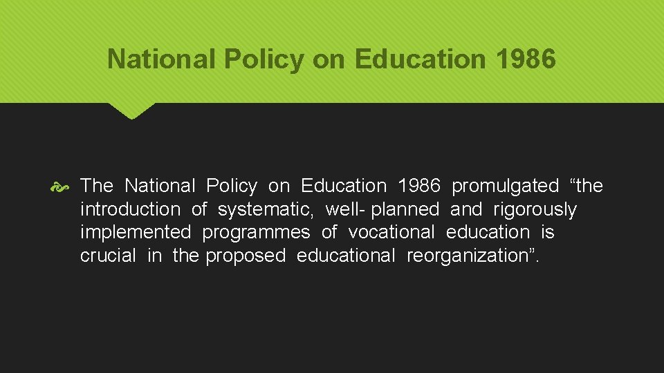 National Policy on Education 1986 The National Policy on Education 1986 promulgated “the introduction