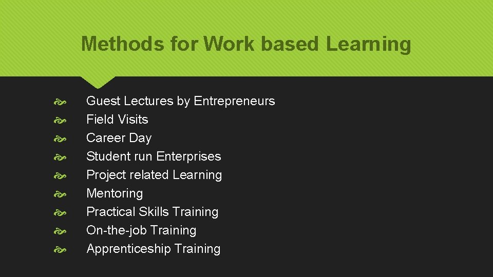 Methods for Work based Learning Guest Lectures by Entrepreneurs Field Visits Career Day Student