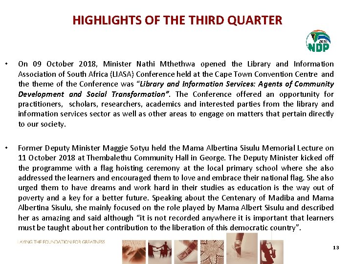 HIGHLIGHTS OF THE THIRD QUARTER • On 09 October 2018, Minister Nathi Mthethwa opened