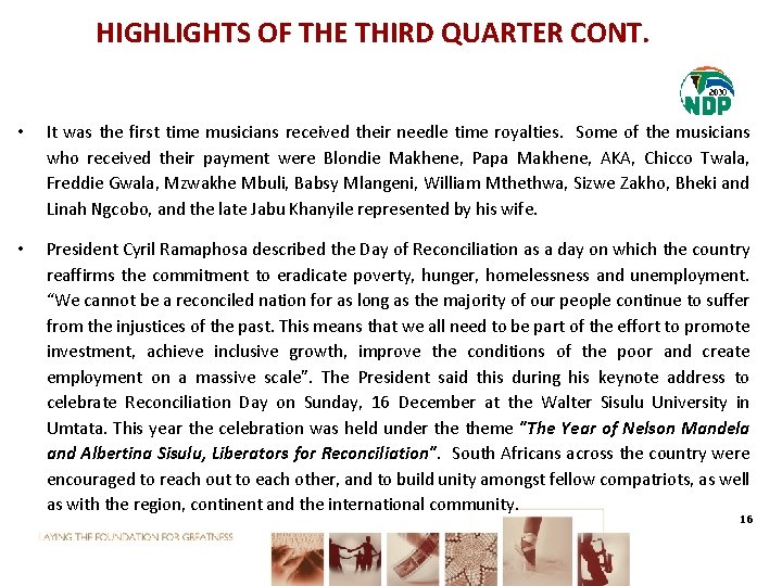 HIGHLIGHTS OF THE THIRD QUARTER CONT. • It was the first time musicians received