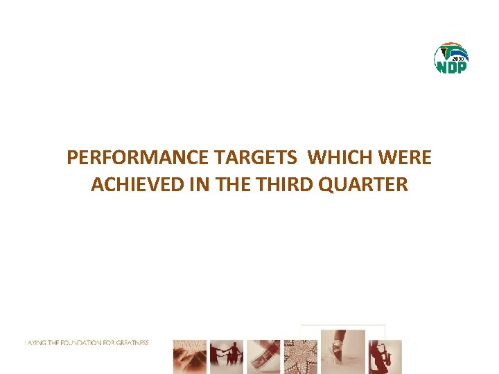 PERFORMANCE TARGETS WHICH WERE ACHIEVED IN THE THIRD QUARTER 17 