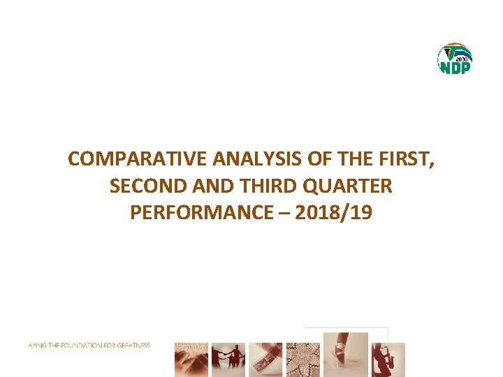 COMPARATIVE ANALYSIS OF THE FIRST, SECOND AND THIRD QUARTER PERFORMANCE – 2018/19 7 