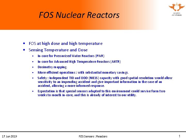 FOS Nuclear Reactors • FOS at high dose and high temperature • Sensing Temperature