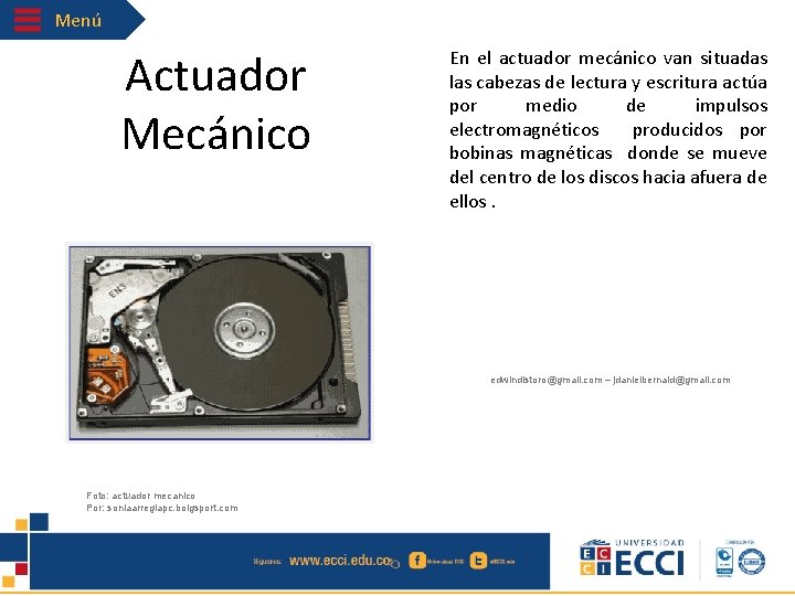 Menú Actuador Mecánico En el actuador mecánico van situadas las cabezas de lectura y