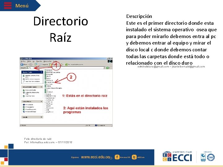 Menú Directorio Raíz Foto directorio de raiz Por: infomatica. edu. com. – 07/11/2015 Descripción