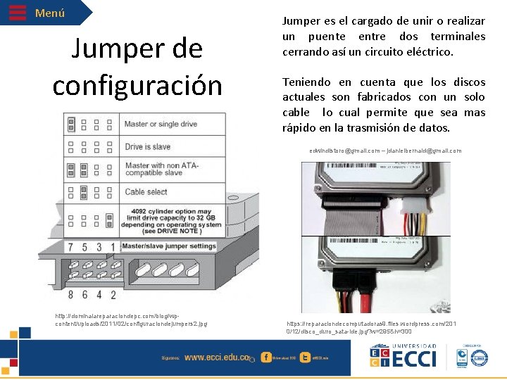 Menú Jumper de configuración Jumper es el cargado de unir o realizar un puente