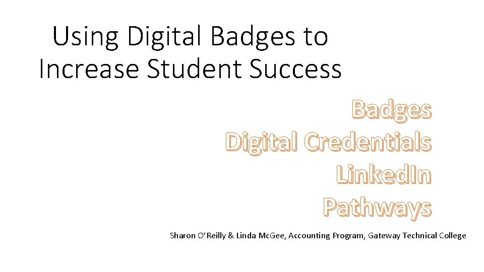 Using Digital Badges to Increase Student Success Badges Digital Credentials Linked. In Pathways Sharon