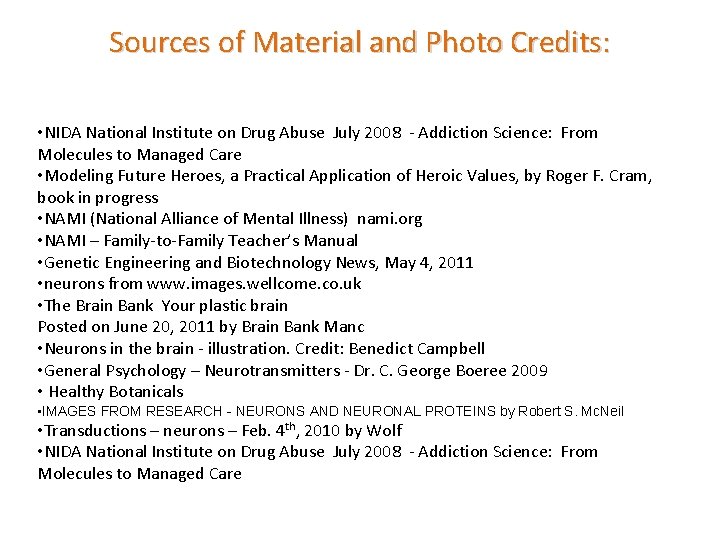 Sources of Material and Photo Credits: • NIDA National Institute on Drug Abuse July