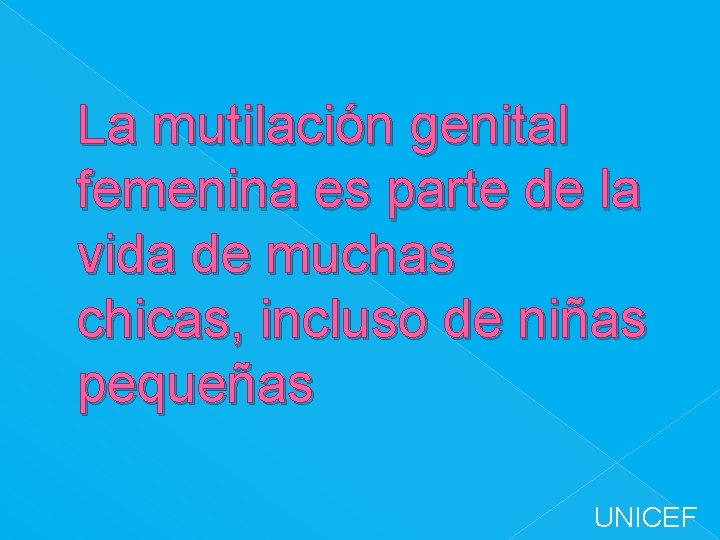 La mutilación genital femenina es parte de la vida de muchas chicas, incluso de