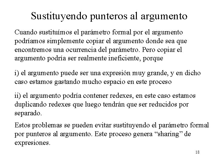 Sustituyendo punteros al argumento Cuando sustituímos el parámetro formal por el argumento podríamos simplemente