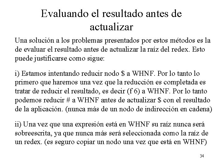 Evaluando el resultado antes de actualizar Una solución a los problemas presentados por estos