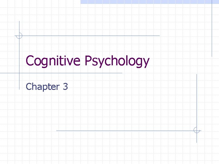 Cognitive Psychology Chapter 3 