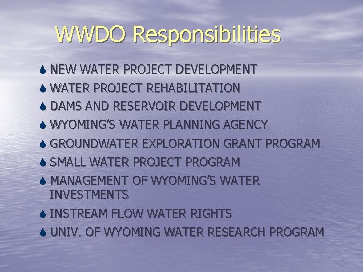 WWDO Responsibilities S NEW WATER PROJECT DEVELOPMENT S WATER PROJECT REHABILITATION S DAMS AND