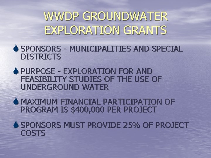 WWDP GROUNDWATER EXPLORATION GRANTS S SPONSORS - MUNICIPALITIES AND SPECIAL DISTRICTS S PURPOSE -