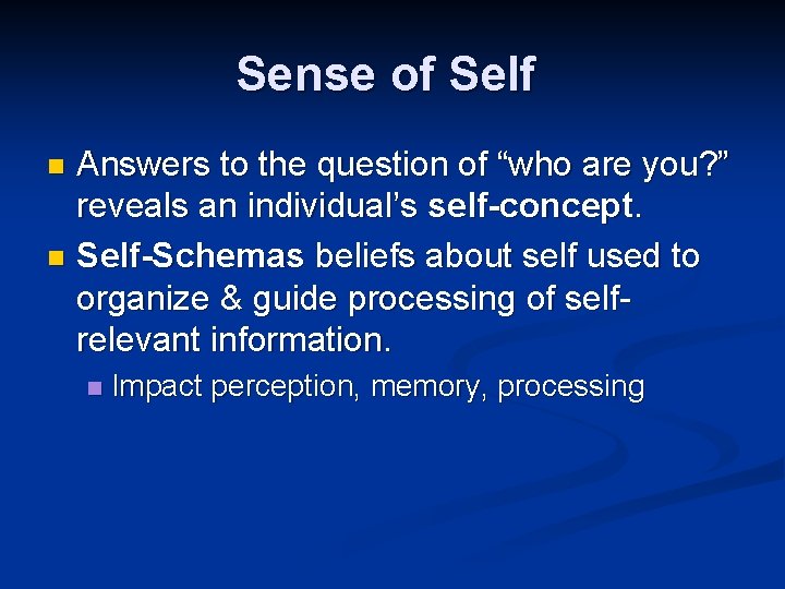 Sense of Self Answers to the question of “who are you? ” reveals an