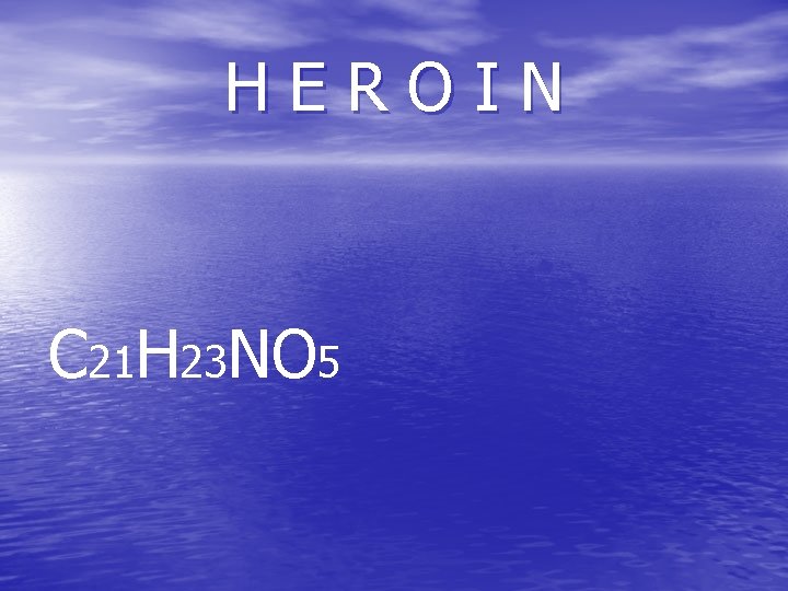 HEROIN C 21 H 23 NO 5 