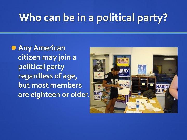 Who can be in a political party? Any American citizen may join a political