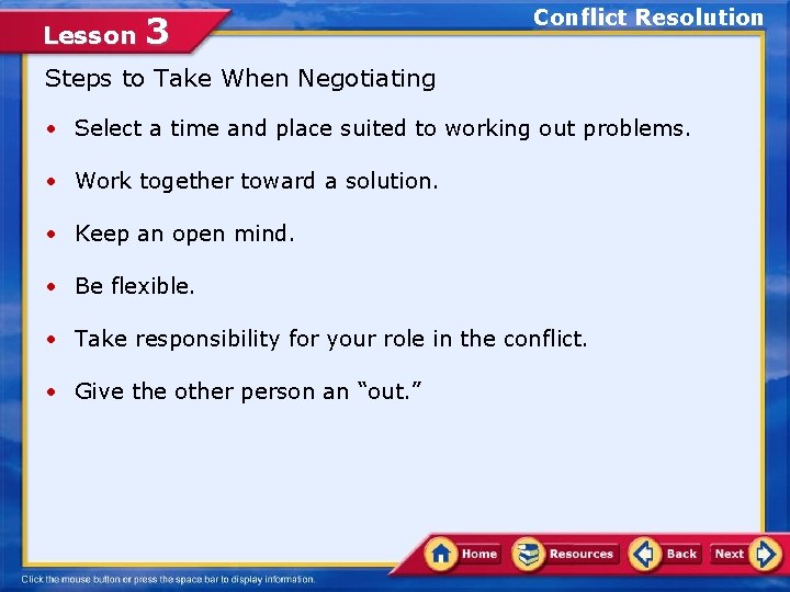 Lesson 3 Conflict Resolution Steps to Take When Negotiating • Select a time and