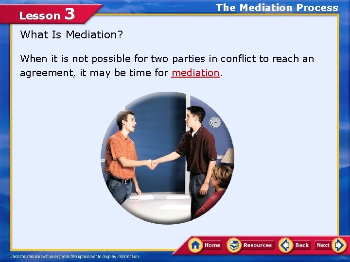 Lesson 3 The Mediation Process What Is Mediation? When it is not possible for