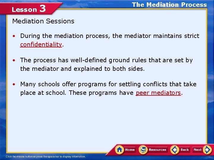 Lesson 3 The Mediation Process Mediation Sessions • During the mediation process, the mediator