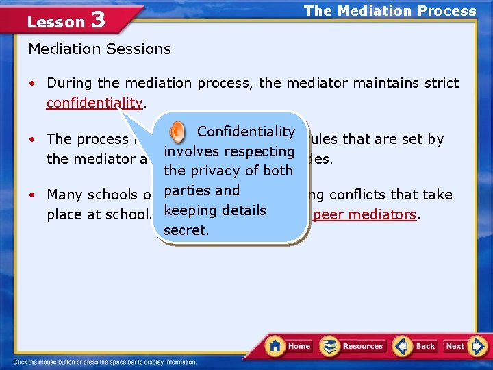 Lesson 3 The Mediation Process Mediation Sessions • During the mediation process, the mediator