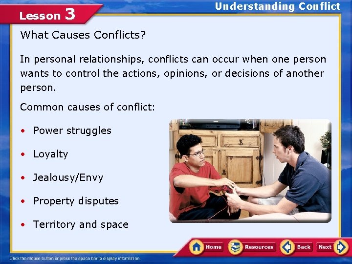 Lesson 3 Understanding Conflict What Causes Conflicts? In personal relationships, conflicts can occur when