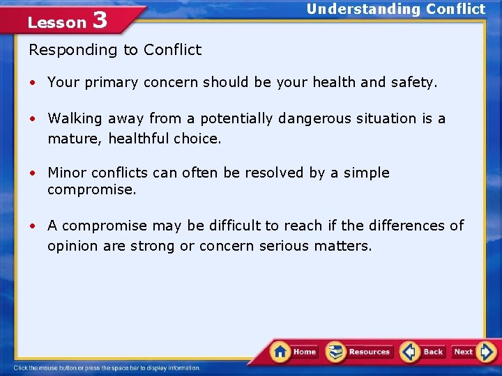 Lesson 3 Understanding Conflict Responding to Conflict • Your primary concern should be your