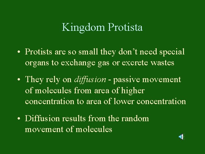 Kingdom Protista • Protists are so small they don’t need special organs to exchange