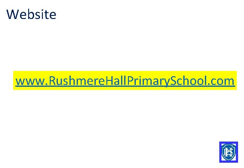 Website www. Rushmere. Hall. Primary. School. com 