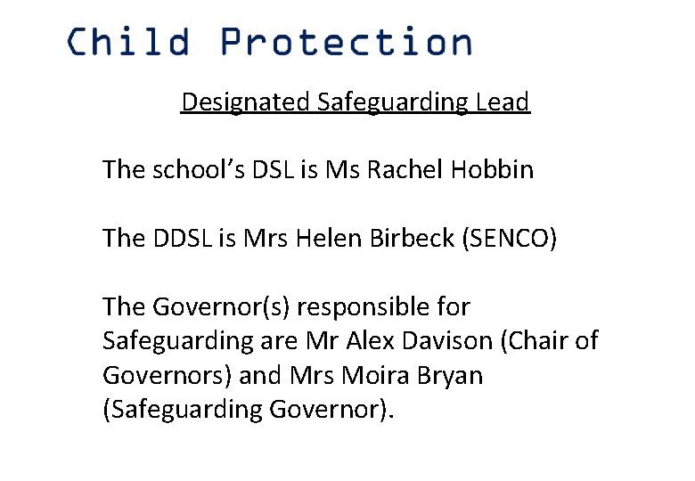 Designated Safeguarding Lead The school’s DSL is Ms Rachel Hobbin The DDSL is Mrs